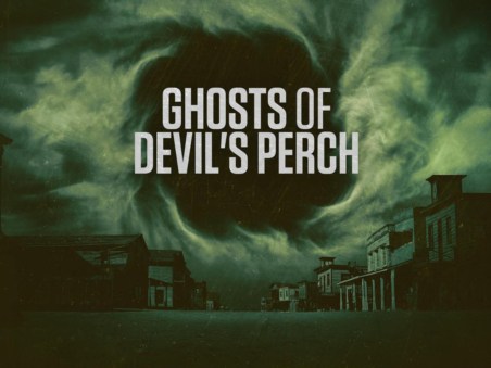 Ghosts Of Devil's Perch