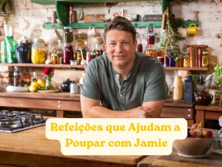 Refeições que Ajudam a Poupar com Jamie