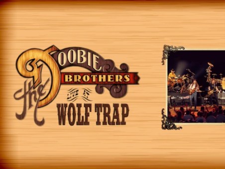 The Doobie Brothers - Live at Wolf Trap