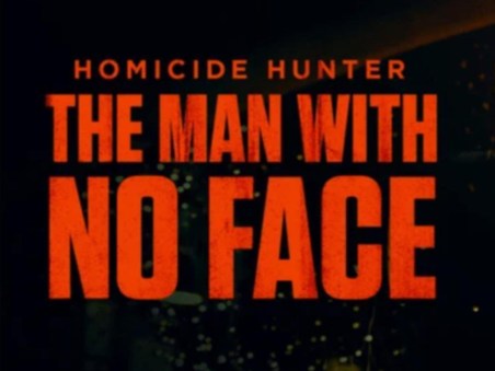 Homicide Hunter: The Man With No Face