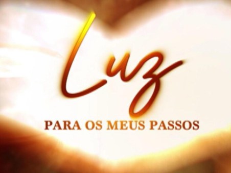 Luz Para Os Meus Passos (Antigo Testamento) - 1ª Exibição