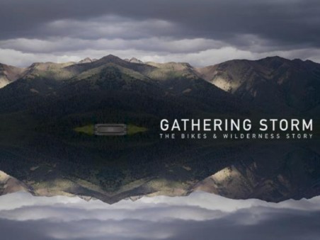 Gathering Storm: The Bikes &Wilderness Story
