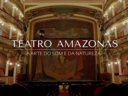 Teatro Amazonas - A Arte do Som e da Natureza