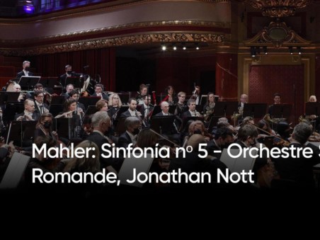 Mahler: Symphony No.5 - Orchestre Suisse Romande, Jonathan Nott