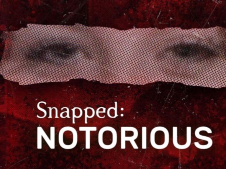 Snapped: Notorious