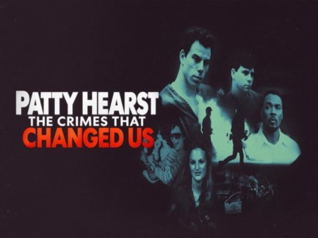 Patty Hearst: The Crimes That Changed Us