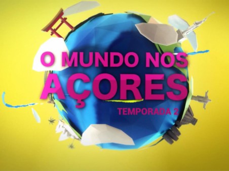 O Mundo nos Açores