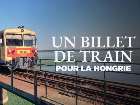 Un Billet De Train Pour La Hongrie