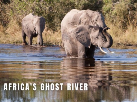 Africa's Ghost River
