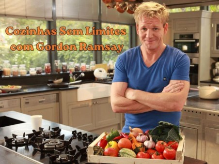 Cozinhas Sem Limites com Gordon Ramsay