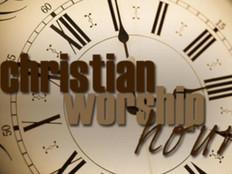 Christian Worship Hour