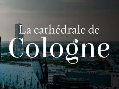 Un Joyau À La Française, La Cathédrale De Cologne