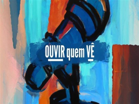Ouvir Quem Vê