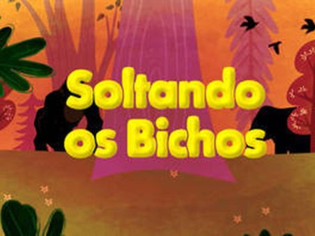 Soltando Os Bichos