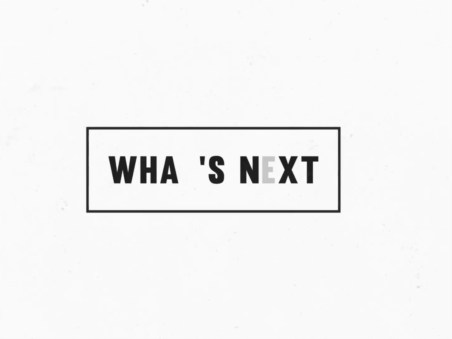 What's Next?