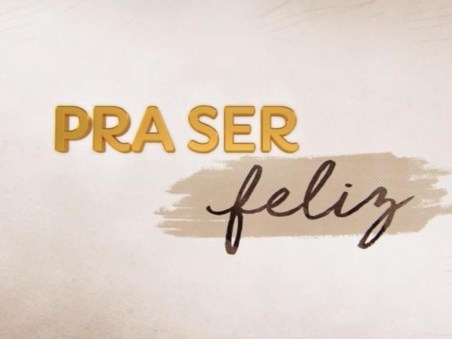Pra Ser Feliz