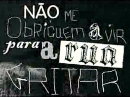 Não me Obriguem a Vir para a Rua Gritar