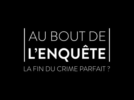 Au Bout De L'Enquête, La Fin Du Crime Parfait ?