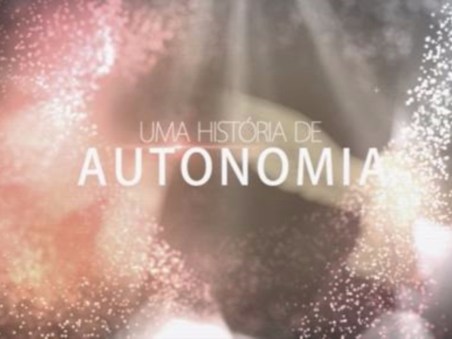 Uma História de Autonomia